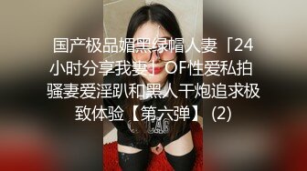 长沙约炮记录，女的又骚又媚，主题房大操，‘不要啦，求你啦’，操得这么爽说不要怎么可能！