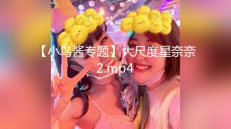 [MP4/ 696M] 高颜值美女约到酒店，身材顶级，前凸后翘大屁股，挺翘销魂姿势啪啪猛力插入快速耸动抽插