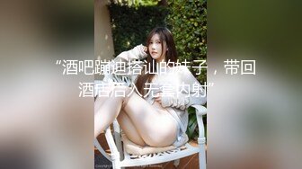 ⚫️⚫️现场真实版渣男偸情年轻活泼小姨子，循序渐进从脱衣到啪啪细节露脸全过程，很有带入感非常激情