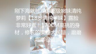 按摩师的职业操守 女友最近老是肌肉酸痛带她做按摩被男技师推油大保健草逼