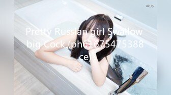 Pretty Russian girl Swallow big Cock (ph61675475388ce)